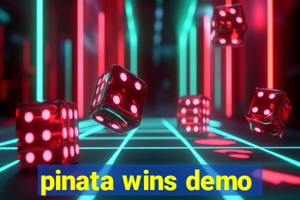 pinata wins demo